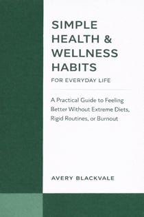 Simple Health & Wellness Habits for Everyday Life