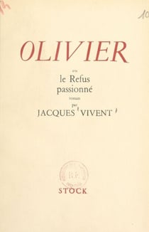 Olivier - Ou Le refus passionné