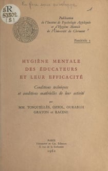Hygiène mentale des éducateurs et leur efficacité - Conditions techniques et conditions matérielles de leur activité