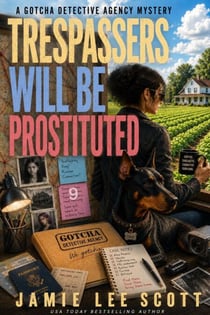 Trespassers Will Be Prostituted. - Gotcha Detective Agency Mystery, #9