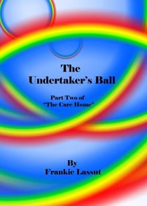 The Undertaker's Ball. Part two of 'The Care Home'