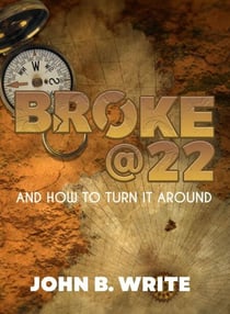 Broke @ 22