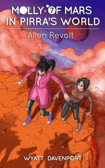 Molly of Mars in Pirra's World: Alien Revolt - Molly of Mars, #7