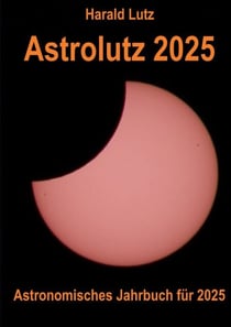 Astrolutz 2025 - Astronomisches Jahrbuch für 2025