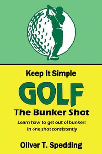 Keep it Simple Golf - The Bunker Shot - Keep it Simple Golf, #4