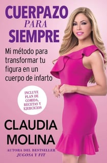 Cuerpazo para siempre (Spanish Original) - Mi método para transformar tu figura en un cuerpo de infarto