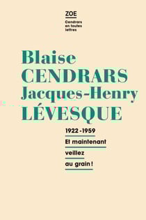 Blaise Cendrars - Jacques-Henry Levesque - Correspondance 1922-1959
