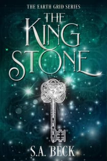 The King Stone - The Earth Grid Series, #1