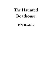 The Haunted Boathouse