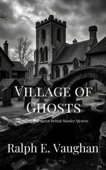 Village of Ghosts - DCI Arthur Ravyn British Murder Mysteries, #2