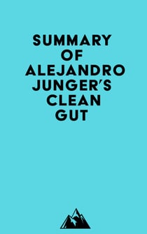 Summary of Alejandro Junger's Clean Gut