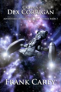 Captain Dex Corrigan - Adventures of the League Space Patrol, #3