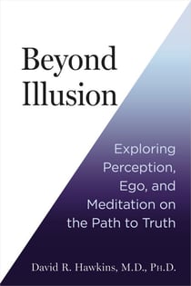 Beyond Illusion - Exploring Perception, Ego, and Meditation on the Path to Truth