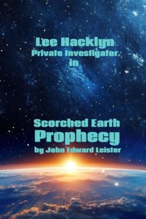 Lee Hacklyn Private Investigator in Scorched Earth Prophecy - Lee Hacklyn, #1