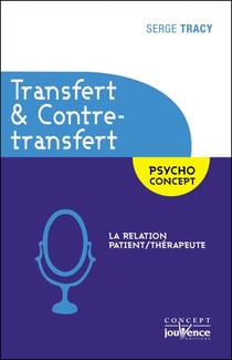 Transfert & contre-transfert : La relation patient/thérapeute