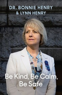 Be Kind, Be Calm, Be Safe - Four Weeks that Shaped a Pandemic