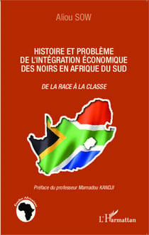Histoire et problème de l'intégration économique des noirs en Afrique du Sud - De la race à la classe