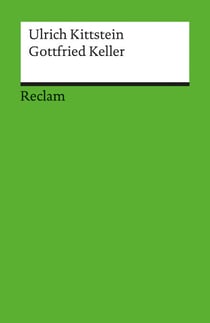 Gottfried Keller - Reclam Literaturstudium