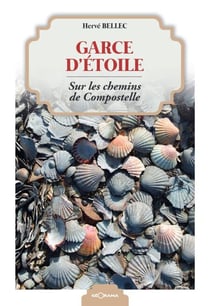 Garce d'étoile - Sur les chemins de Compostelle