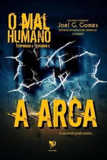 A Arca - O Mal Humano - Temporada 0, #0