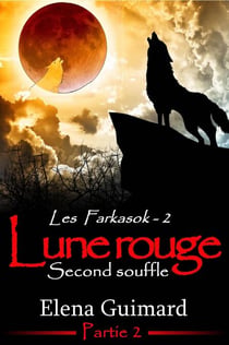 Les Farkasok - Lune Rouge 2 : Second souffle - Les Farkasok, #2.2