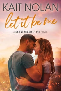 Let It Be Me - Men of the Misfit Inn, #1