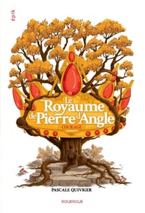 Le Royaume de Pierre d'angle (tome 4) - Courage