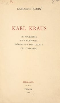 Karl Kraus - Le polémiste et l'écrivain, défenseur des droits de l'individu