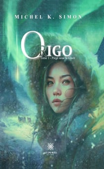 Origo - Tome 1 - Piégé sous la glace