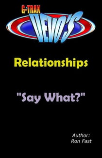 G-TRAX Devo's-Relationships: Say What? - Relationships, #2