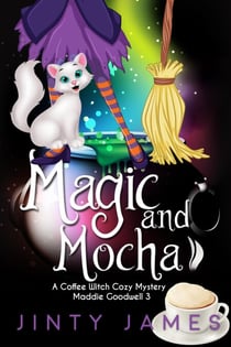 Magic and Mocha - Maddie Goodwell, #3
