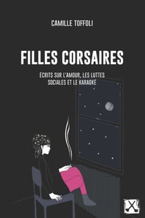 Filles corsaires - écrits sur l'amour, les luttes sociales et le karaoké