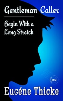 Begin With a Long Stretch (Gentleman Caller) - Gentleman Caller, #1
