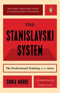 The Stanislavski System - The Professional Training of an Actor; Second Revised Edition