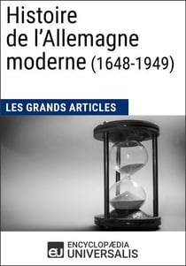 Histoire de l’Allemagne moderne (1648-1949) - Les Grands Articles d'Universalis