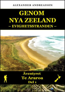 Evighetsstranden: Genom Nya Zeeland, Del Ett - Genom Nya Zeeland