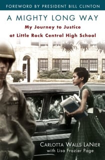 A Mighty Long Way - My Journey to Justice at Little Rock Central High School