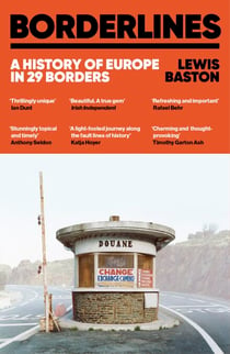 Borderlines - The fascinating history of Europe in 29 borders from leading political analyst and Tim Marshall's 'borders expert'