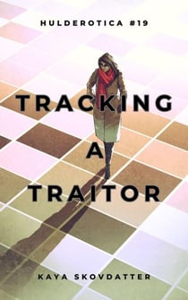 Tracking a Traitor - Hulderotica, #19