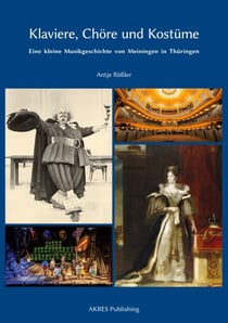Klaviere, Chöre und Kostüme - Eine kleine Musikgeschichte von Meiningen in Thüringen