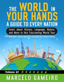 The World in Your Hands: A Guide to Every Nation. Vol 07 - The World in Your Hands: A Guide to Every Nation., #7