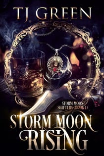 Storm Moon Rising - Storm Moon Shifters, #1