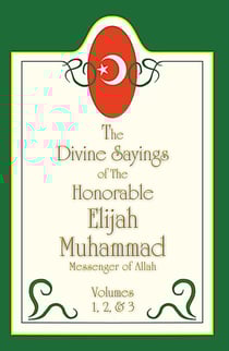 The Divine Sayings Of Elijah Muhammad Volumes 1, 2 And 3