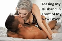 Teasing My Husband in Front of My New Lover - Cuckold Kink, #7