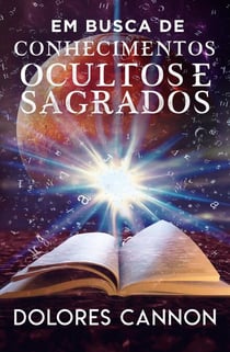 Em Busca De Conhecimentos Ocultos E Sagrados
