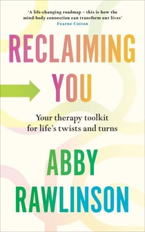 Reclaiming You - Your therapy toolkit from ‘The therapist we all wish we had’ Dr Julie Smith