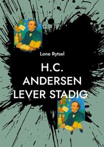 H.C. Andersen lever stadig - En Antologi