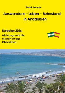 Auswandern - Leben - Ruhestand in Andalusien - - Leben unter südlicher Sonne -