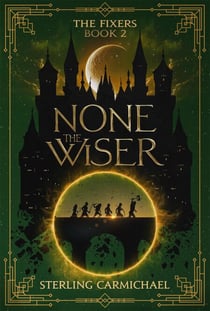 None the Wiser - The Fixers, #2