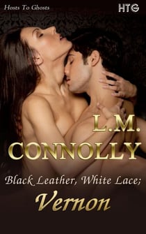 Black Leather, White Lace: Vernon - Hosts To Ghosts, #1